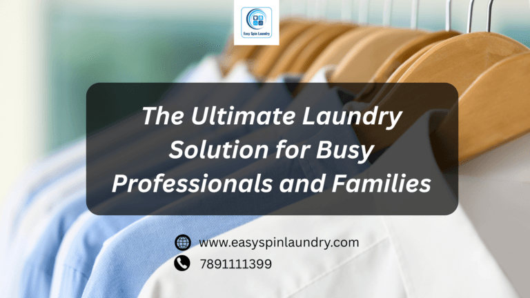 The Ultimate Laundry Solution for Busy Professionals and Families