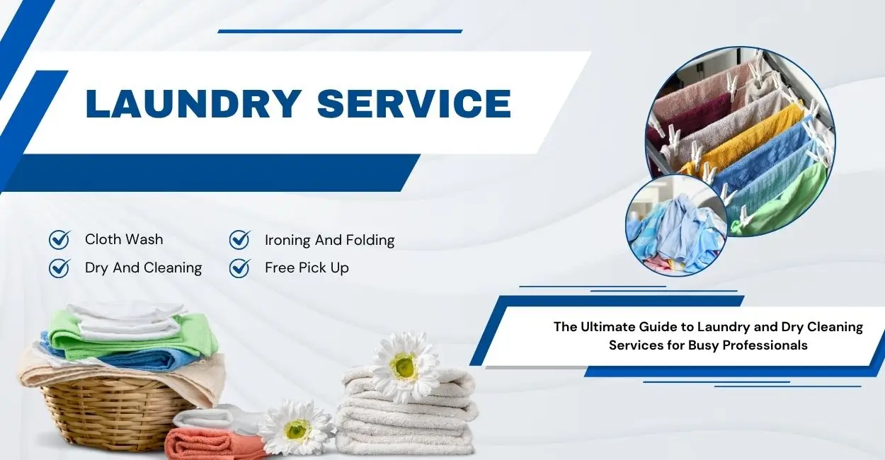 Discover expert tips, benefits, and services in our ultimate guide to laundry and dry cleaning services for busy professionals.