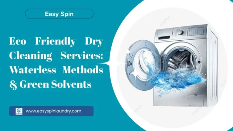 Eco Friendly Dry Cleaning Services: Waterless Methods & Green Solvents