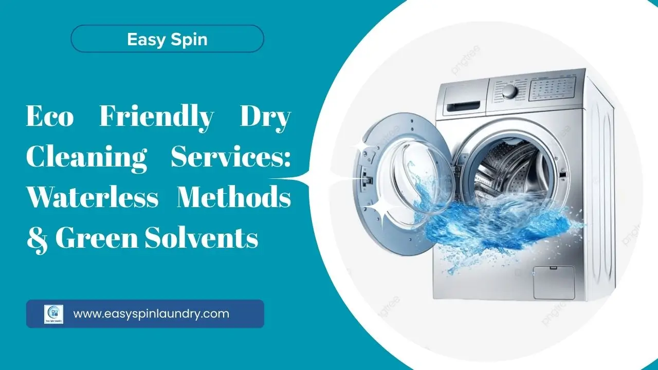 Eco Friendly Dry Cleaning Services: Waterless Methods & Green Solvents