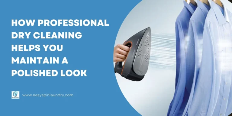 How Professional Dry Cleaning Helps You Maintain a Polished Look