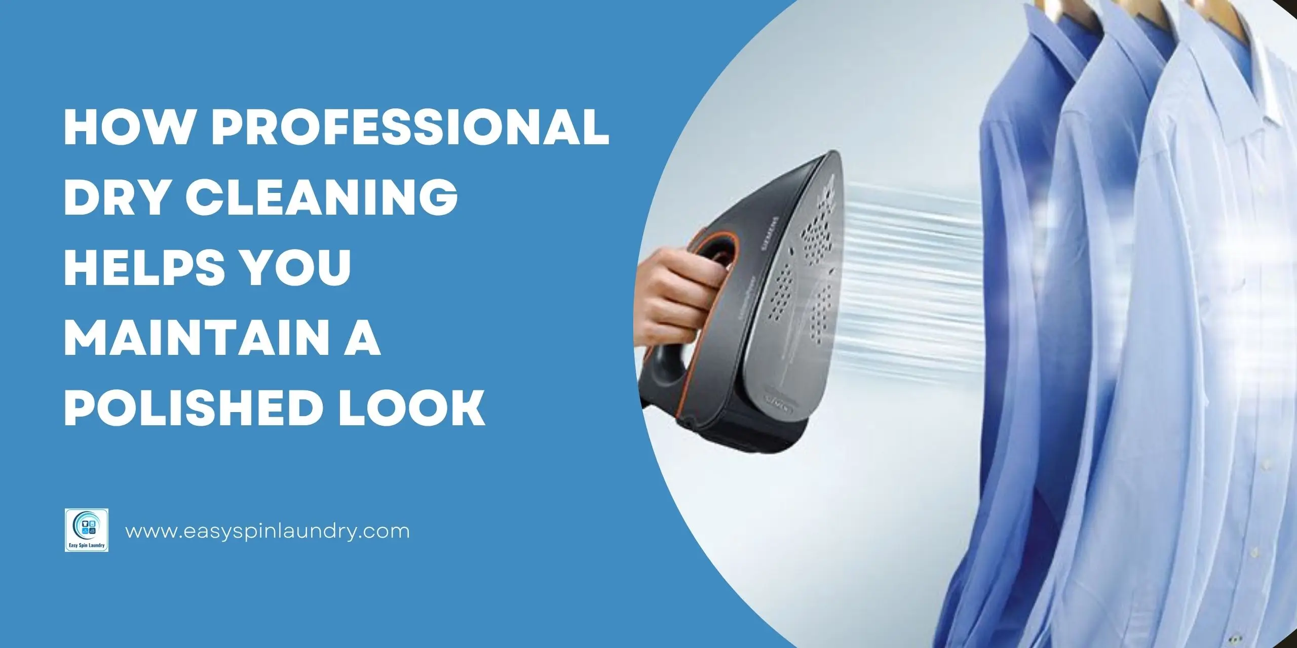 How Professional Dry Cleaning Helps You Maintain a Polished Look