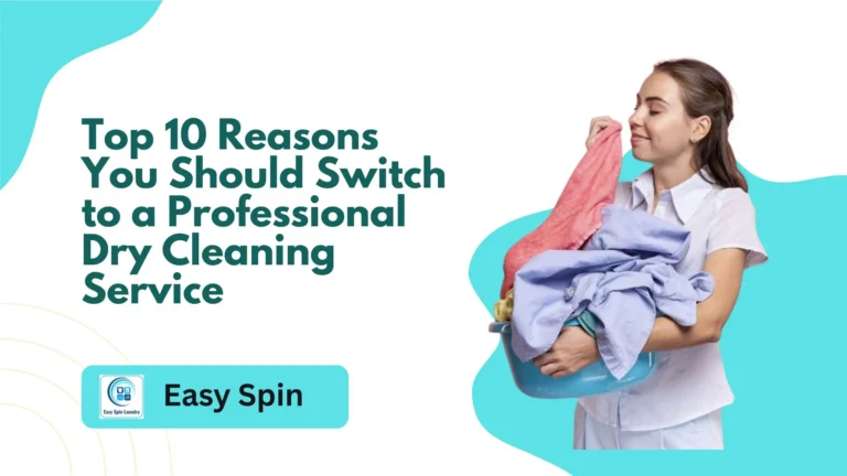 Top 10 Reasons You Should Switch to a Professional Dry Cleaning Service