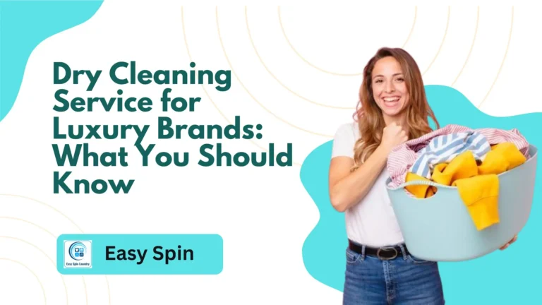 Dry Cleaning Service for Luxury Brands: What You Should Know