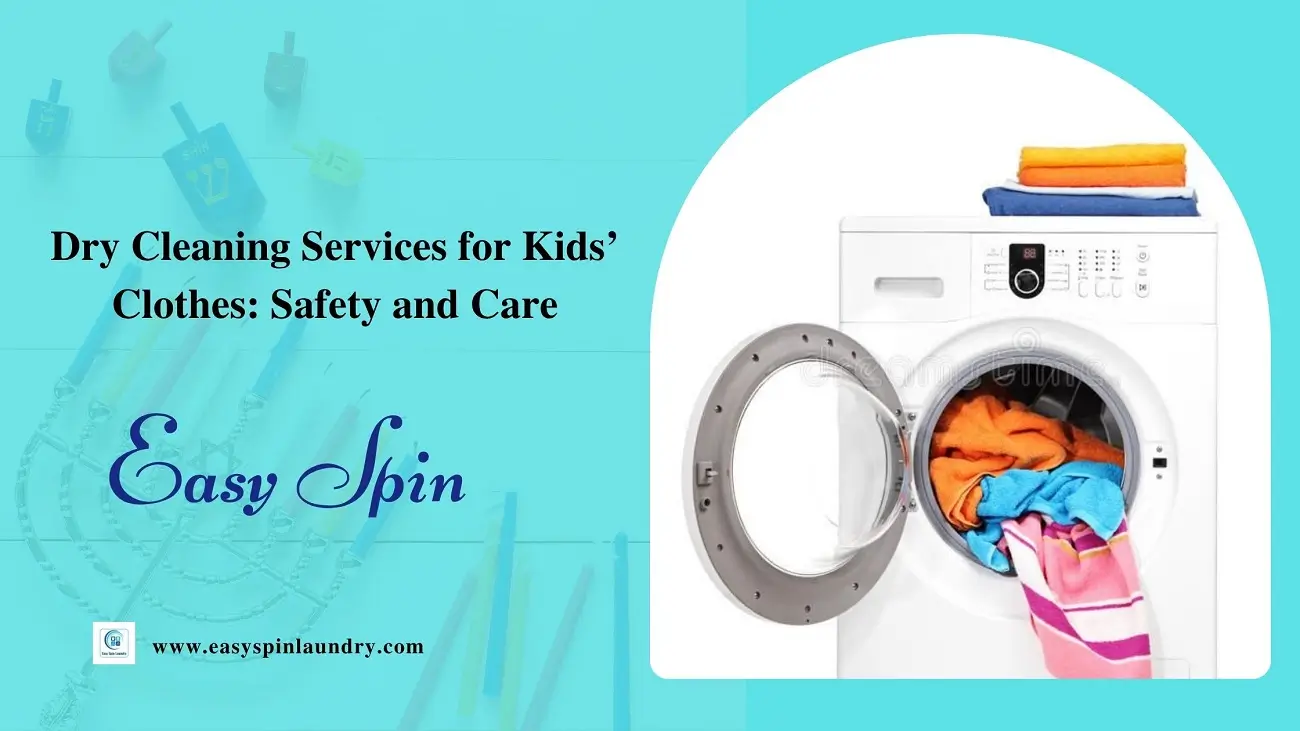 Dry Cleaning Services for Kids’ Clothes: Safety and Care