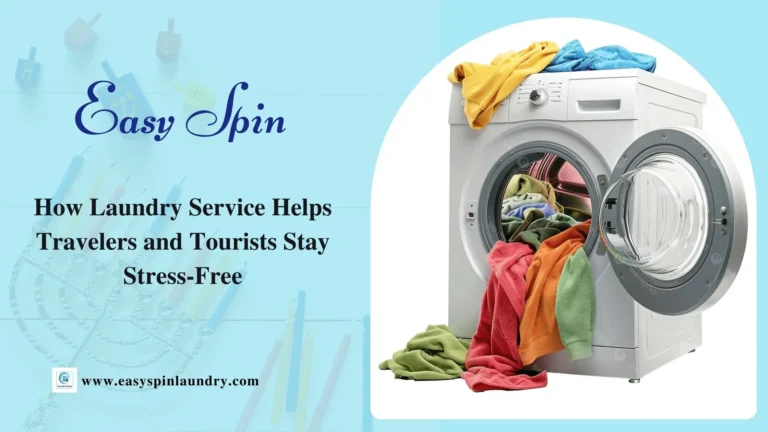 How Laundry Service Helps Travelers and Tourists Stay Stress-Free
