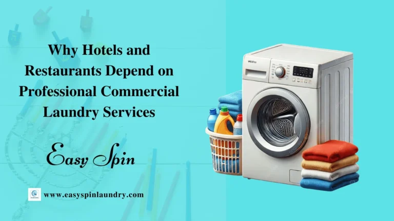 Why Hotels and Restaurants Depend on Professional Commercial Laundry Services