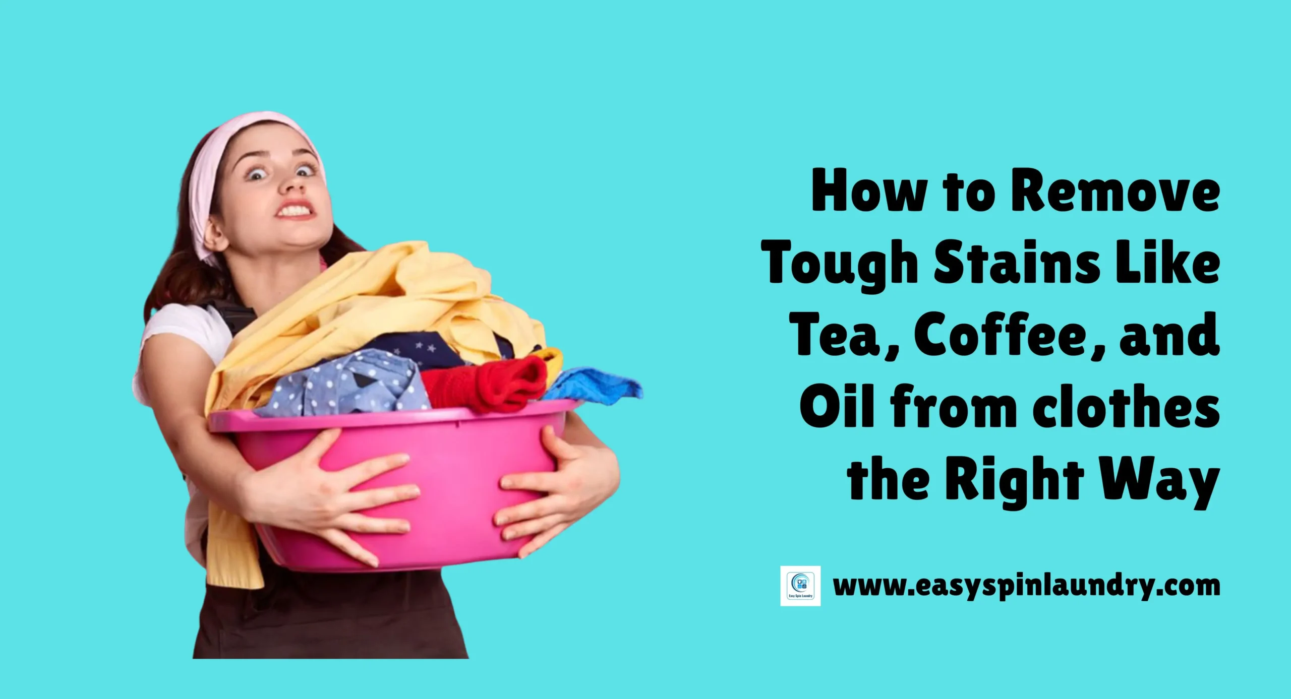 How to Remove Tough Stains Like Tea, Coffee, and Oil from Clothes the Right Way