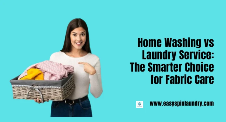 Home Washing vs Laundry Service: The Smarter Choice for Fabric Care