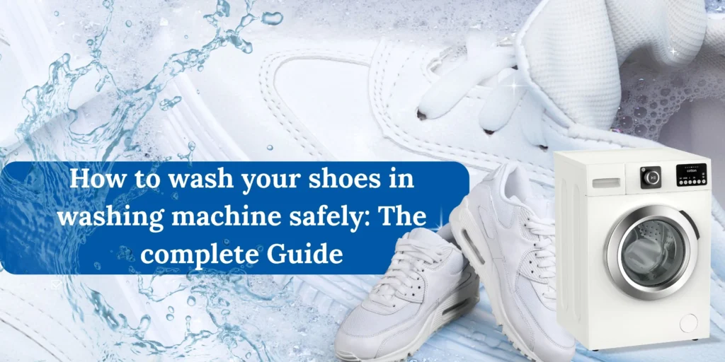 How to Wash Shoes in the Washing Machine Safely: The Complete Guide