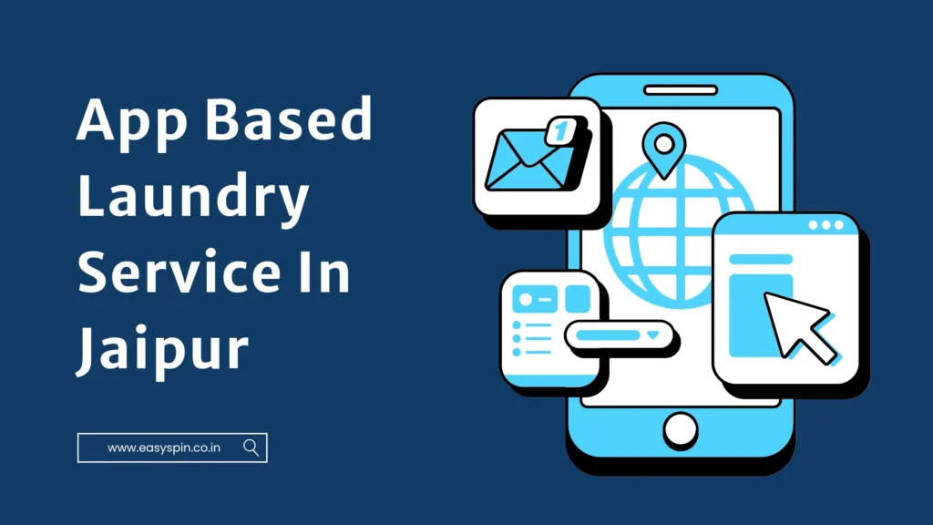 App Based Laundry Service in Jaipur: How It Works