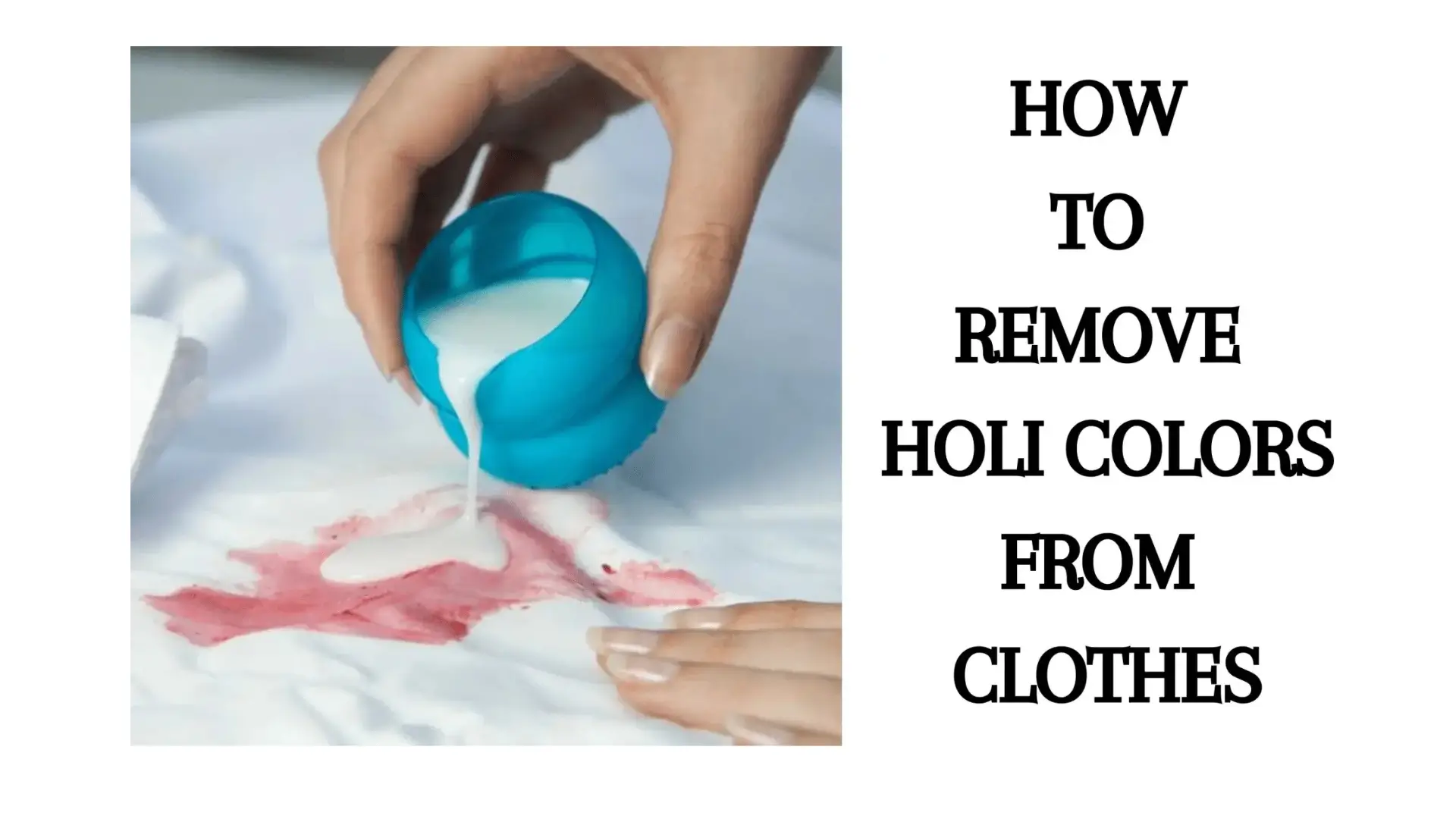how to remove holi color satins from white clothes instantly