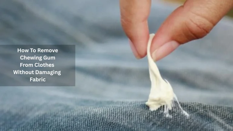 How to remove chewing gum from clothes by freezing gum on fabric before scraping it off safely without damaging the cloth.