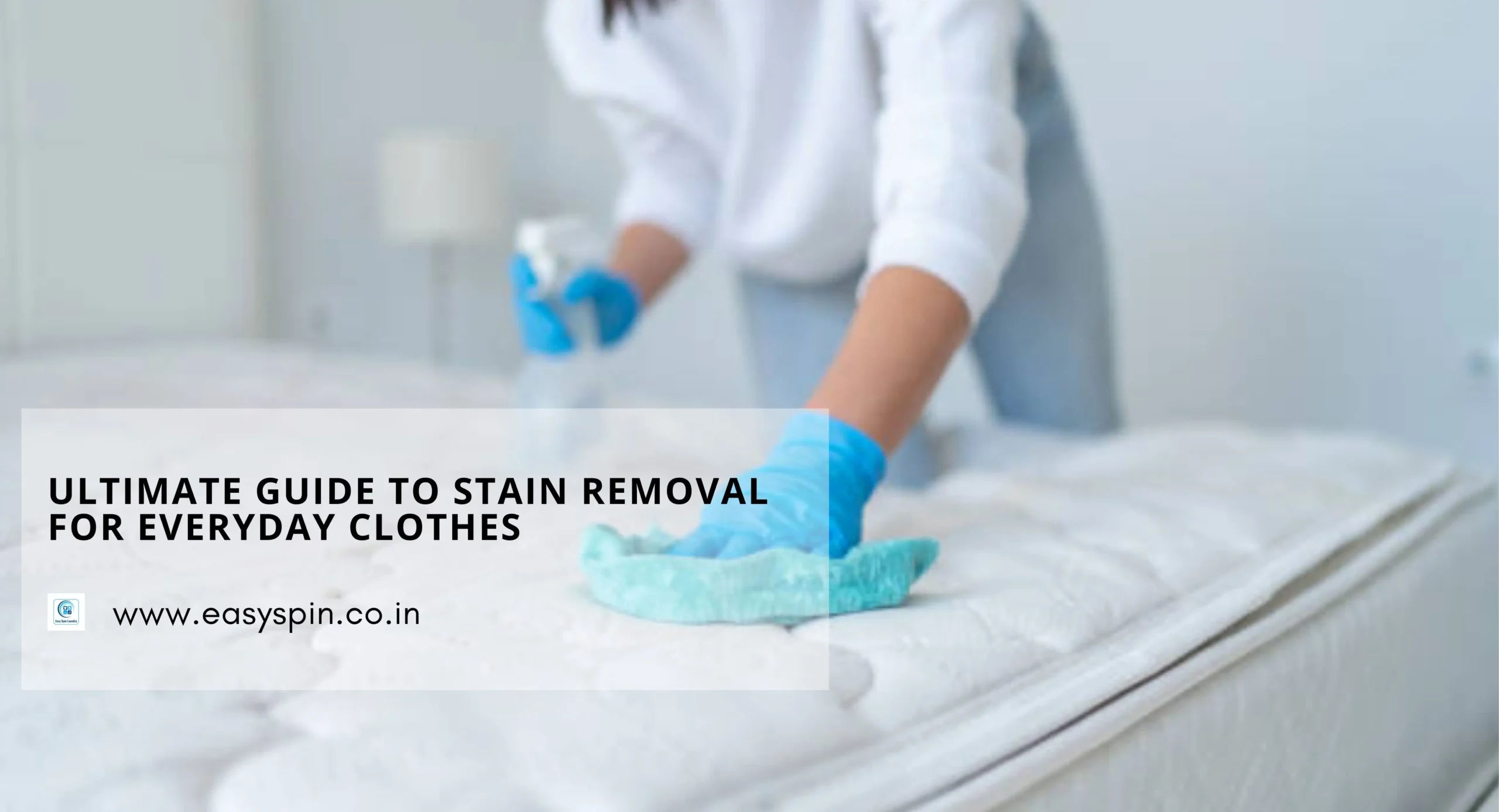 Ultimate Guide to Stain Removal for Everyday Clothes