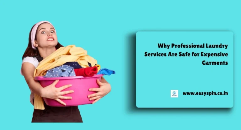 Why Professional Laundry Services Are Safe for Expensive Garments
