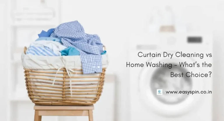 Curtain Dry Cleaning vs Home Washing – What’s the Best Choice?