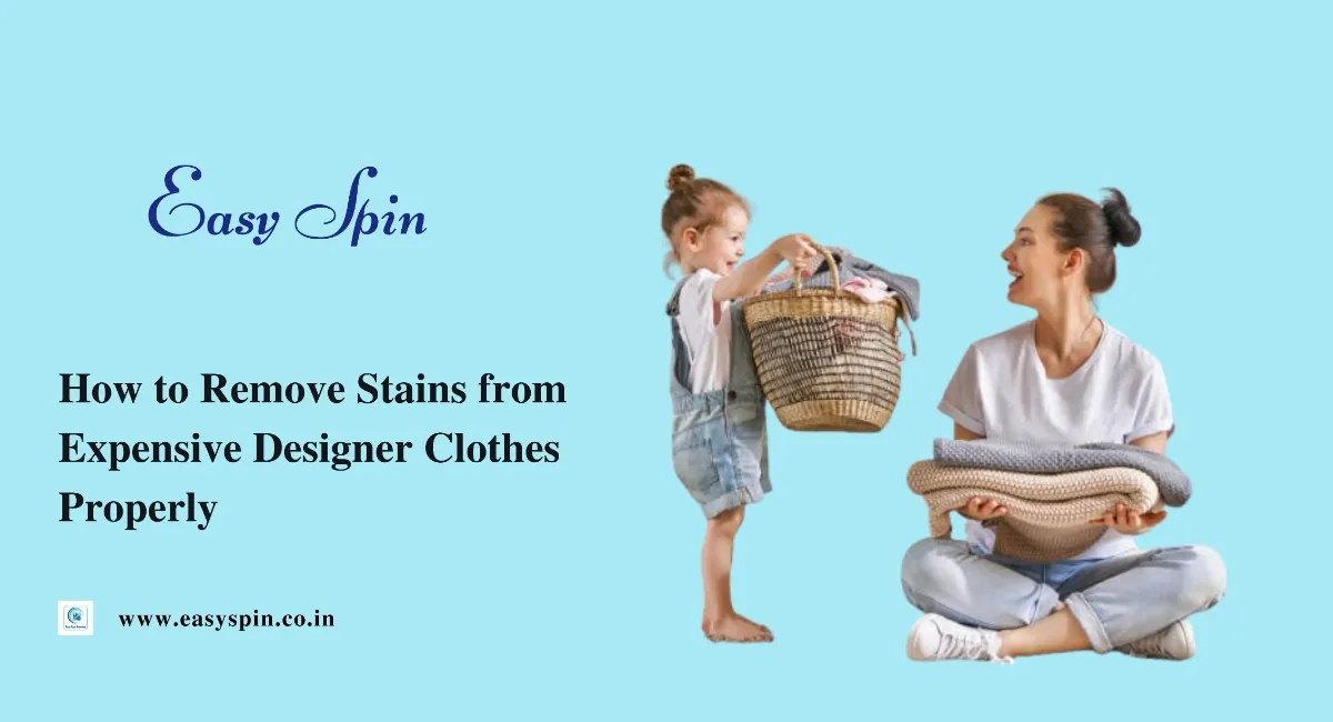 How to Remove Stains from Expensive Designer Clothes Properly