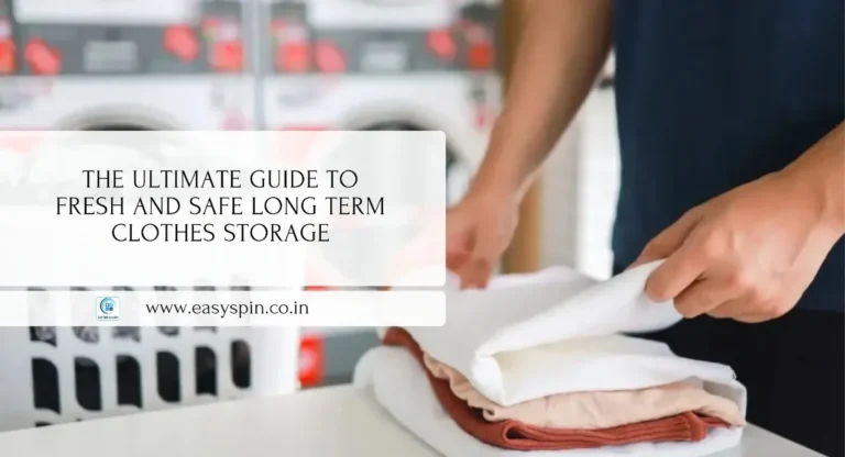Fresh and Safe Long Term Clothes Storage Guide & Tips