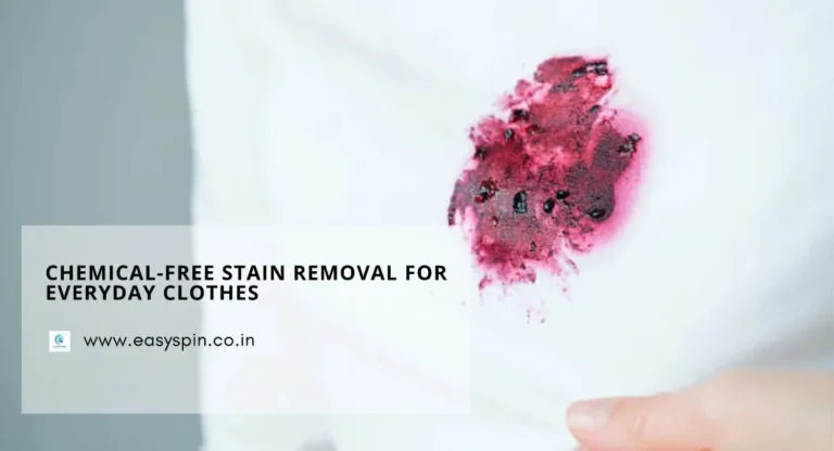 Chemical-Free Stain Removal for Everyday Clothes