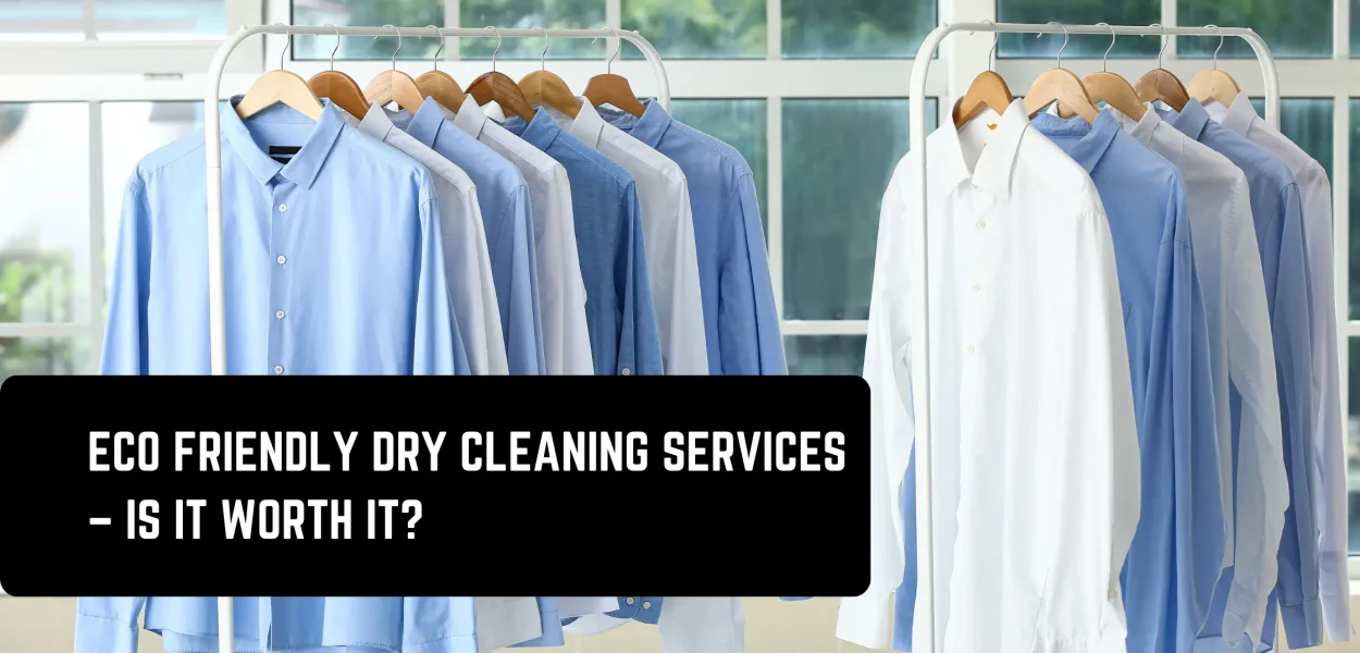 How does eco-friendly dry cleaning work – process explained
