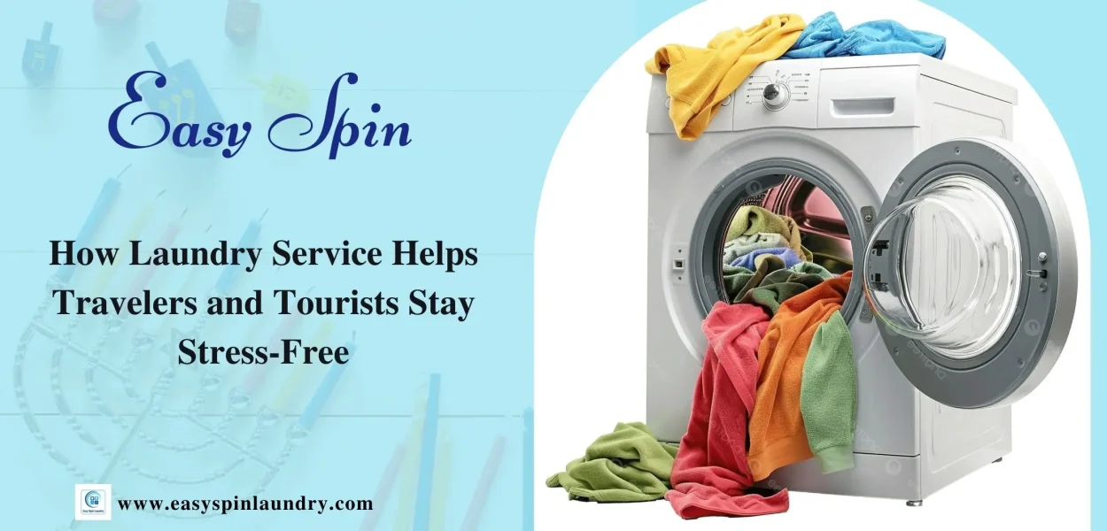How Laundry Service Helps Travelers and Tourists Stay Stress-Free
