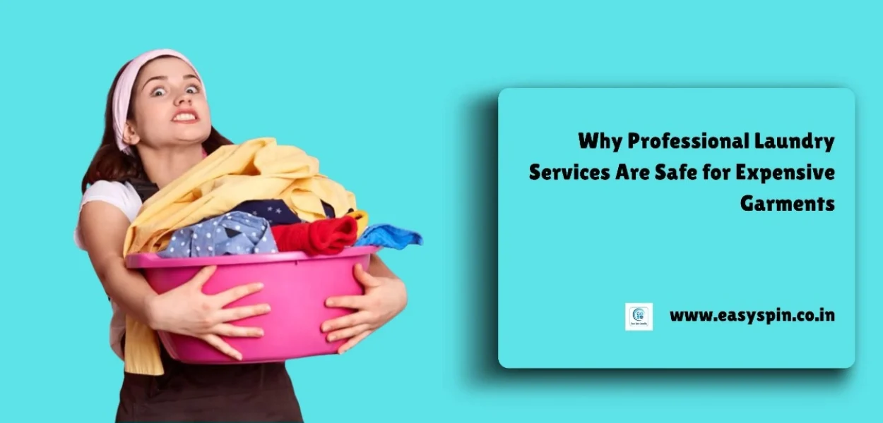 Why Professional Laundry Services Are Safe for Expensive Garments