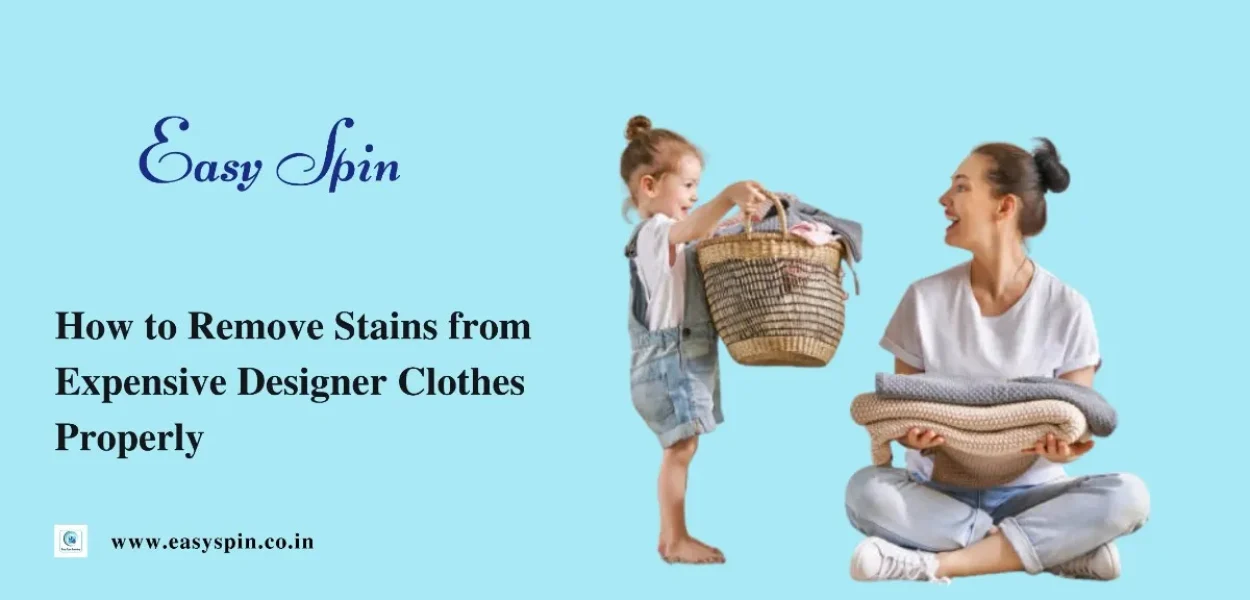 How to Remove Stains from Expensive Designer Clothes Properly