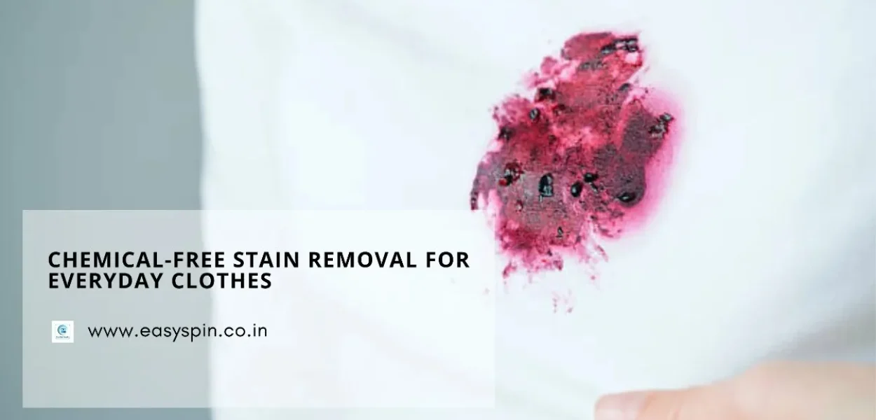 Chemical-Free Stain Removal for Everyday Clothes