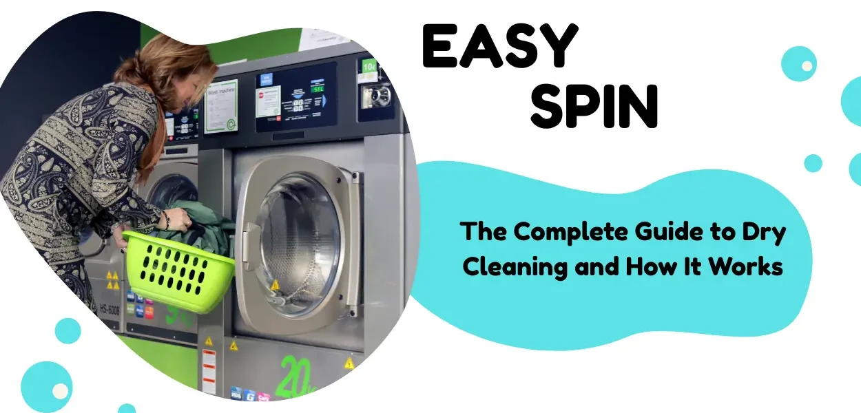 The Complete Guide to Dry Cleaning and How It Works