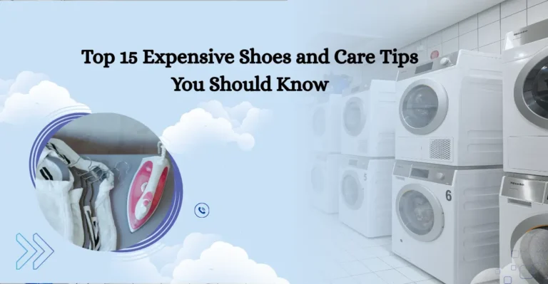 Top 15 Expensive Shoes and Care Tips You Should Know